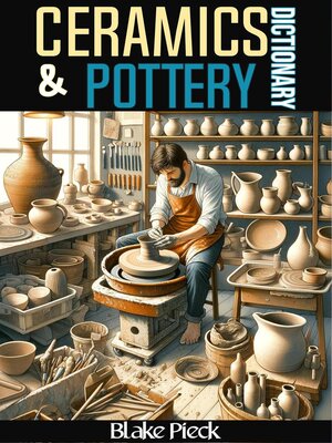 cover image of Ceramics and Pottery Dictionary